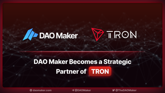 Tron [TRX] Network, DAO Maker entra en asociación estratégica